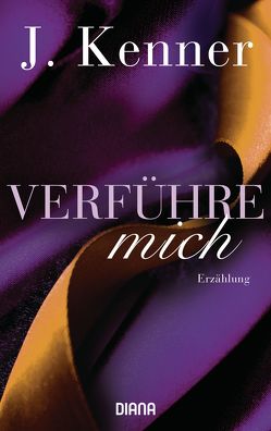 Verführe mich (Stark Friends Novella 2) von Kenner,  J., Ohlsen,  Emma