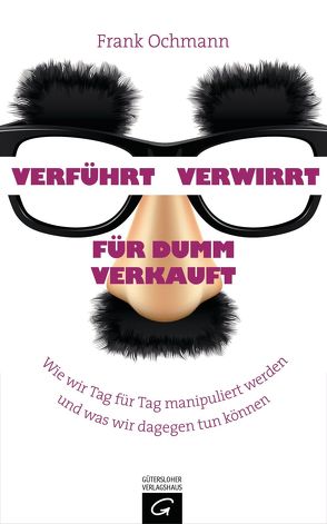 Verführt – Verwirrt – Für dumm verkauft von Ochmann,  Frank