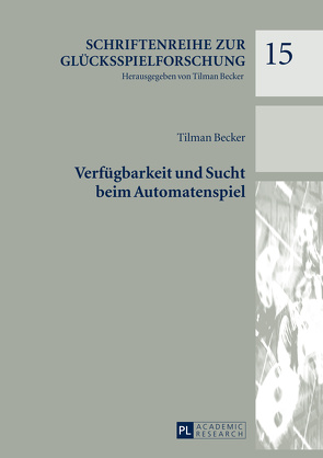 Verfügbarkeit und Sucht beim Automatenspiel von Becker,  Tilman