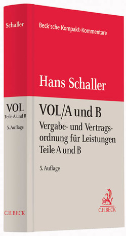 Vergabe- und Vertragsordnung für Leistungen (VOL) – Teile A und B von Schaller,  Hans