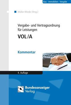 Vergabe- und Vertragsordnung für Leistungen – VOL/A von Amelung,  Steffen, Conrad,  Gunnar, Contag,  Corinna, Diehl,  Hanna, Gnittke,  Katja, Hattig,  Oliver, Horn,  Lutz, Kaelble,  Hendrik, Lausen,  Irene, Lischka,  Sebastian, Lux,  Johannes, Müller-Wrede,  Malte, Poschmann,  Verena, Schwabe,  Christof, Traupel,  Tobias