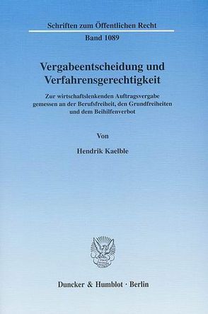 Vergabeentscheidung und Verfahrensgerechtigkeit. von Kaelble,  Hendrik