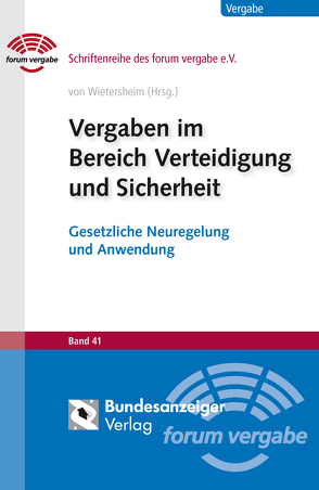 Vergaben im Bereich Verteidigung und Sicherheit (E-Book) von Dippel,  Norbert, Essig,  Michael, Gabriel,  Marc, Hischke,  Sven, Hölzl,  Franz Josef, Krohn,  Wolfram, Müller,  Hans Peter, Sachs,  Bärbel, Sitsen,  Michael, Wagner,  Olav, Weiner,  Katharina, Wietersheim,  Mark von