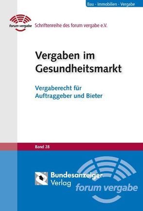 Vergaben im Gesundheitsmarkt von Braun,  Christian, Dreher,  Meinrad, Esch,  Oliver, Hoffmann,  Jens, Holz,  Bernhard, Kraus,  Philipp, Schabel,  Thomas, Sitsen,  Michael, Steiff,  Jakob, Ulshöfer,  Matthias, Wietersheim,  Mark