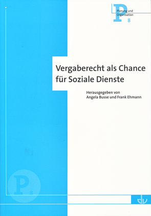 Vergaberecht als Chance für Soziale Dienste von Busse,  Angela, Ehmann,  Frank