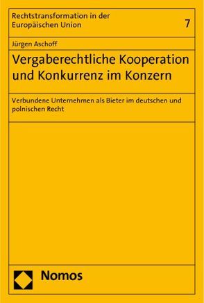 Vergaberechtliche Kooperation und Konkurrenz im Konzern von Aschoff,  Jürgen