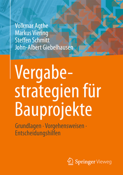 Vergabestrategien für Bauprojekte von Agthe,  Volkmar, Giebelhausen,  John-Albert, Schmitt,  Steffen, Viering,  Markus