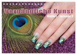 Vergängliche Kunst – Nailart Episode 2 (Tischkalender 2024 DIN A5 quer), CALVENDO Monatskalender von Hähnel,  Christoph