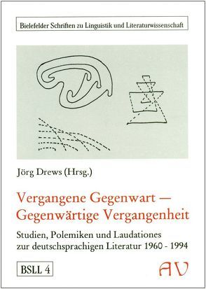 Vergangene Gegenwart – Gegenwärtige Vergangenheit von Drews,  Jörg, Hegewald,  Wolfgang, Holbein,  Ulrich, Kummer,  Werner, Ramm,  Klaus, Seiler,  Bernd, Vormweg,  Heinrich, Wermke,  Jutta