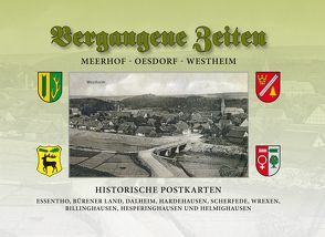 Vergangene Zeiten – Meerhof, Oesdorf und Westheim sowie umliegende Ortschaften