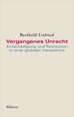 Vergangenes Unrecht von Unfried,  Berthold