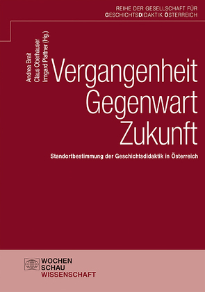 Vergangenheit – Gegenwart – Zukunft von Brait,  Andrea, Oberhauser,  Claus, Plattner,  Irmgard