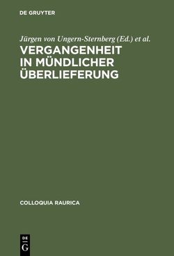 Vergangenheit in mündlicher Überlieferung von Boedeker,  Deborah, Cobet,  Justus, Esch,  Arnold, Graus,  František, Herzog,  Rolf, Hobi,  Viktor, Kullmann,  Wolfgang, Latacz,  Joachim, Löffler,  Heinrich, Marchal,  Guy P, Raaflaub,  Kurt A., Reinau,  Hansjörg, Röhrich,  Lutz, Schaffner,  Martin, Schoeler,  Gregor, Schuster,  Mauriz, Seybold,  Klaus, Timpe,  Dieter, Ungern-Sternberg,  Jürgen von, Wilcke,  Claus, Wirtz,  Rainer