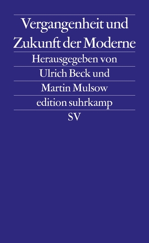 Vergangenheit und Zukunft der Moderne von Beck,  Ulrich, Mulsow,  Martin