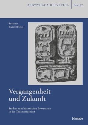 Vergangenheit und Zukunft von Bickel,  Susanne, Loprieno,  Antonio, Vallogia,  Michel