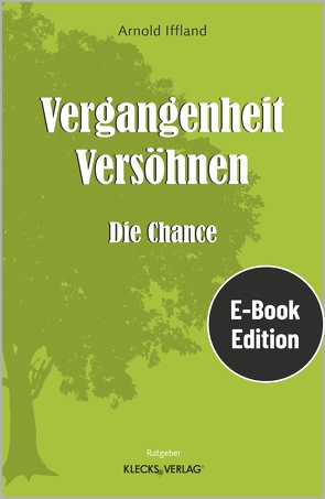 Vergangenheit – Versöhnen von Iffland,  Arnold