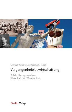 Vergangenheitsbewirtschaftung von Kühberger,  Christoph, Pudlat,  Andreas