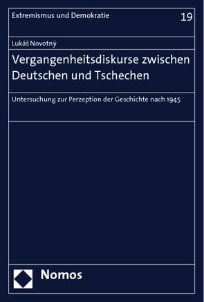 Vergangenheitsdiskurse zwischen Deutschen und Tschechen von Novotný,  Lukaš