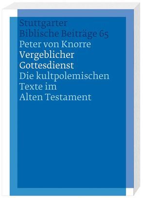 Vergeblicher Gottesdienst von Knorre,  Peter von