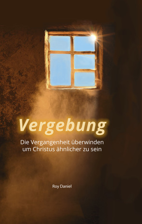 Vergebung von Daniel,  Roy