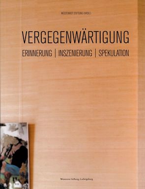 Vergegenwärtigung – Erinnerung, Inszenierung, Spekulation von Krämer,  Stefan, Kurz,  Philip