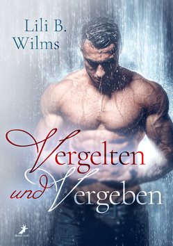 Vergelten und Vergeben von Wilms,  Lili B.