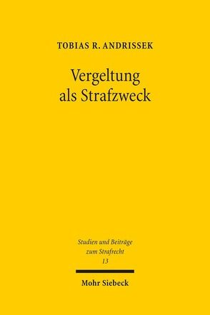 Vergeltung als Strafzweck von Andrissek,  Tobias R.