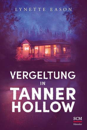 Vergeltung in Tanner Hollow von Eason,  Lynette, Naumann,  Susanne