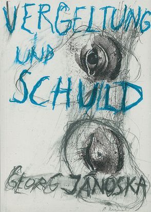 Vergeltung und Schuld von Jànoska,  Georg