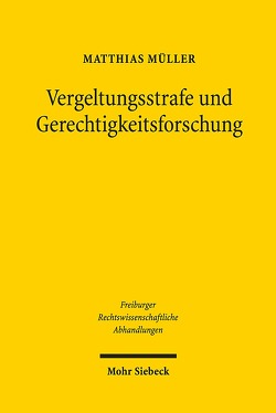 Vergeltungsstrafe und Gerechtigkeitsforschung von Müller,  Matthias