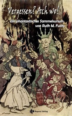 Vergessen? Ach wo! von Fuchs,  Ruth M., Rackham,  Arthur