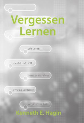 Vergessen lernen von Hagin,  Kenneth E