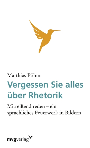 Vergessen Sie alles über Rhetorik von Pöhm,  Matthias