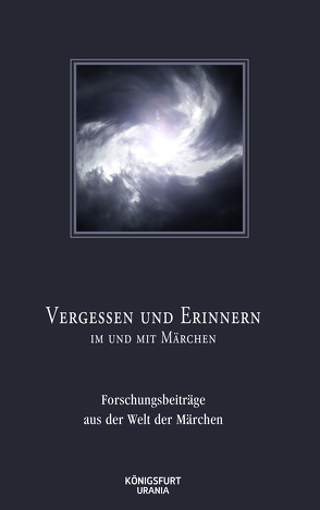 Vergessen und Erinnern im und mit Märchen von Europäische Märchengesellschaft