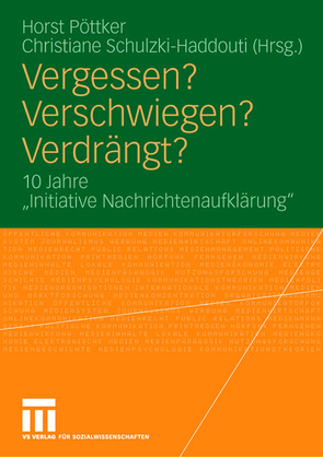 Vergessen? Verschwiegen? Verdrängt? von Eberwein,  Tobias, Pöttker,  Horst, Schulzki-Haddouti,  Christiane