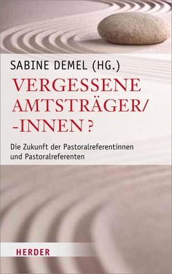 Vergessene Amtsträger/-innen? von Bieberstein,  Sabine, Demel,  Sabine, Domes,  Christian, Dostal,  Frederike, Eich,  Klaus-Gerd, Faber,  Eva-Maria, Guggemos,  Claudia, Karrer,  Leo, Kleine,  Werner, Köhl,  Georg, Kückelmann,  Barbara, Tremel,  Monika