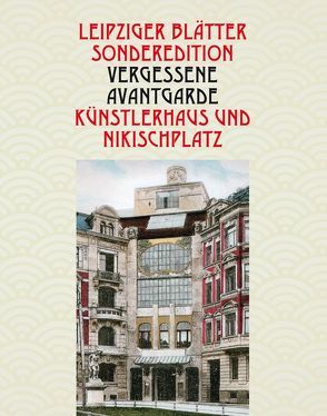 Vergessene Avantgarde – Künstlerhaus und Nikischplatz