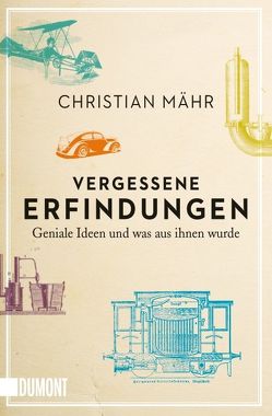 Vergessene Erfindungen von Mähr,  Christian