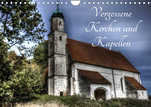 Vergessene Kirchen und Kapellen (Wandkalender 2023 DIN A4 quer) von Schmiderer,  Ines