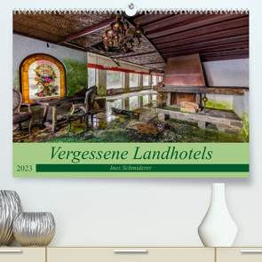 Vergessene Landhotels (Premium, hochwertiger DIN A2 Wandkalender 2023, Kunstdruck in Hochglanz) von Schmiderer,  Ines