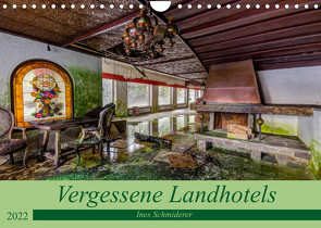 Vergessene Landhotels (Wandkalender 2022 DIN A4 quer) von Schmiderer,  Ines