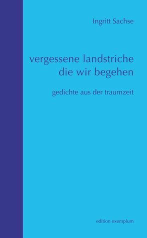 vergessene landstriche die wir begehen von Sachse,  Ingritt