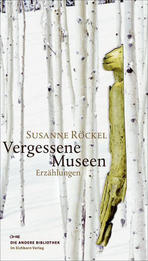 Vergessene Museen von Röckel,  Susanne