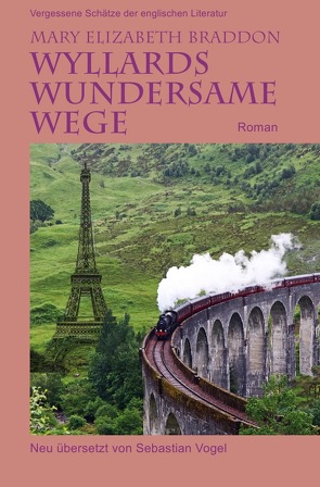 Vergessene Schätze der englischen Literatur / Wyllards wundersame Wege von Braddon,  Mary Elizabeth, Vogel,  Sebastian