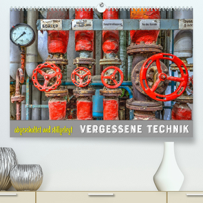 Vergessene Technik – abgeschaltet und stillgelegt (Premium, hochwertiger DIN A2 Wandkalender 2022, Kunstdruck in Hochglanz) von Kersten,  Peter