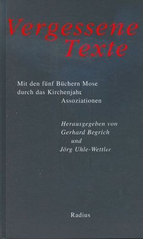 Vergessene Texte von Begrich,  Gerhard, Uhle-Wettler,  Jörg