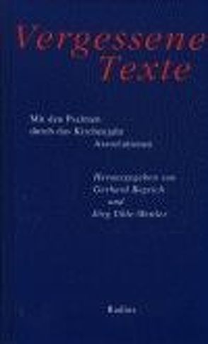 Vergessene Texte. Mit den Psalmen durch das Kirchenjahr von Begrich,  Gerhard, Uhle-Wettler,  Jörg