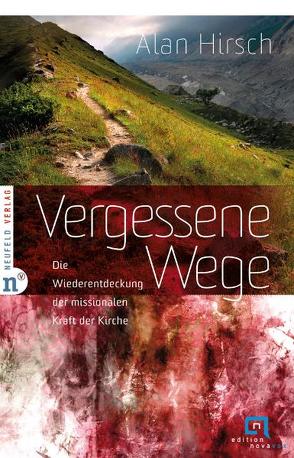 Vergessene Wege von Hirsch,  Alan, Sweet,  Leonard, Wagner,  Björn