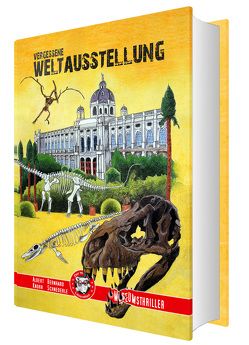 Vergessene Weltausstellung – Naturhistorisches Museum Wien von Knorr,  Albert