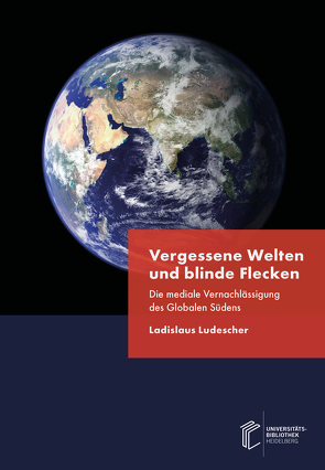 Vergessene Welten und blinde Flecken von Ludescher,  Ladislaus